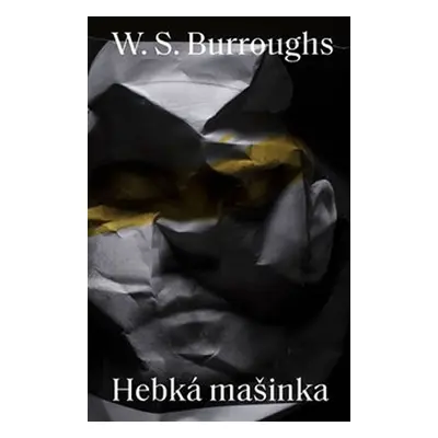 Hebká mašinka - William Seward Burroughs