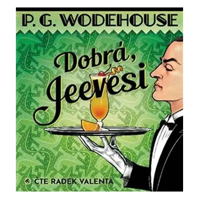 Dobrá, Jeevesi - CDmp3 (Čte Radek Valenta) - Pelham Grenville Wodehouse