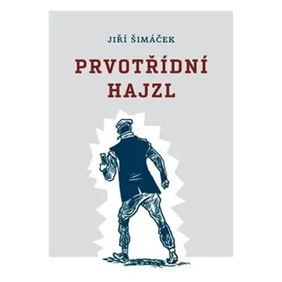 Prvotřídní hajzl - Jiří Šimáček