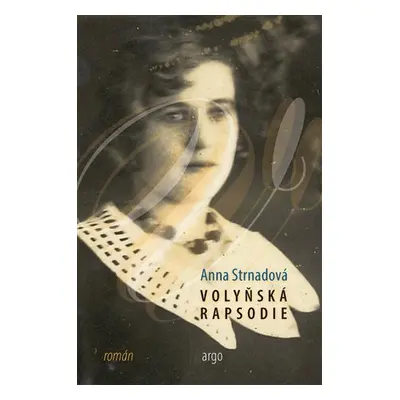 Volyňská rapsodie, 2. vydání - Anna Strnadová