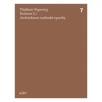 Kultura 2 / Architektura stalinské epochy - Vladimir Papernyj