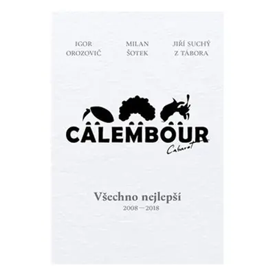 Cabaret Calembour - Všechno nejlepší 2008-2018 - Igor Orozovič