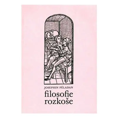 Filosofie rozkoše - Josephin Péladan