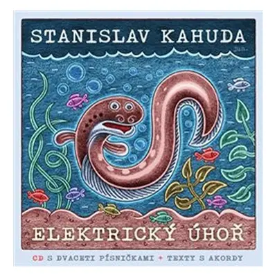 Elektrický úhoř + CD - Stanislav Kahuda