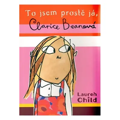 To jsem prostě já, Clarise Beanová - Lauren Child