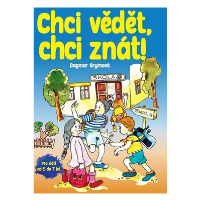 Chci vědět, chci znát! - Dagmar Grymová