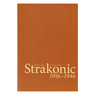 Obecní kronika Strakonic 1916-1946 + CD - Simona Kotlárová