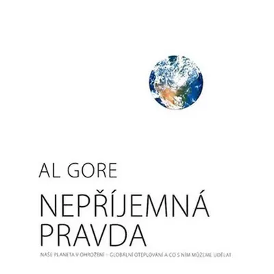 Nepříjemná pravda - Al Gore