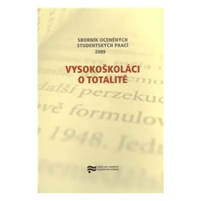 Vysokoškoláci o totalitě - kolektiv autorů