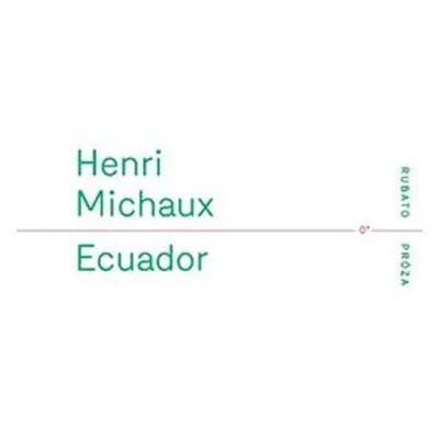 Ecuador - Henri Michaux