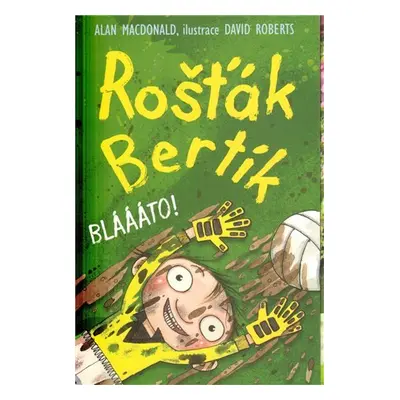 Rošťák Bertík Blááto! - Alan MacDonald