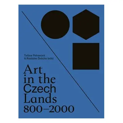 Art in the Czech Lands 800-2000 - Taťána Petrasová