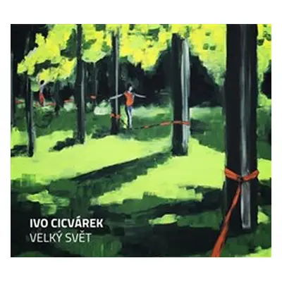 Velký svět - CD - Ivo Cicvárek