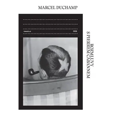 Rozmluvy s Pierrem Cabannem - Marcel Duchamp