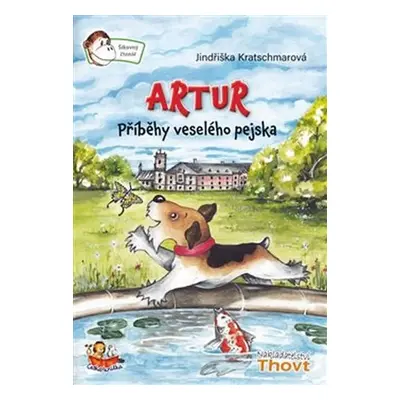 Artur - Příběhy veselého pejska - Jindřiška Kratschmarová