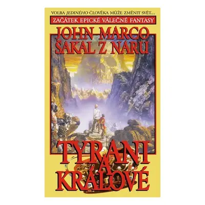 Tyrani a králové 1 - Šakal z Naru - John Marco