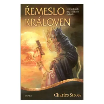 Vládcové obchodu 6 - Řemeslo královen - Charles Stross