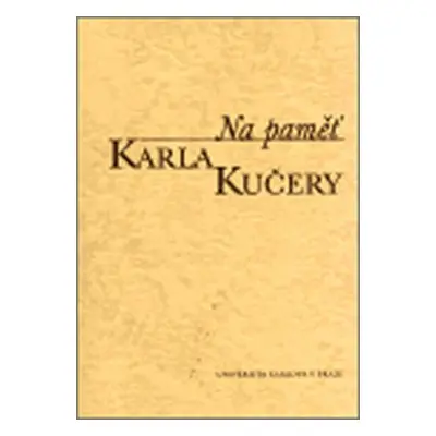 Na paměť Karla Kučery: Výbor z jeho článků a projevů - kolektiv autorů