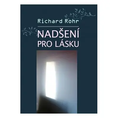 Nadšení pro lásku - Richard Rohr