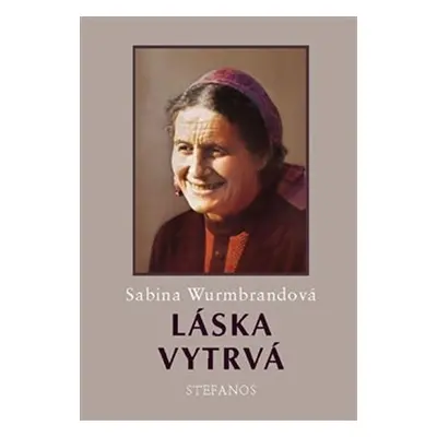 Láska vytrvá - Sabina Wurmbrandová