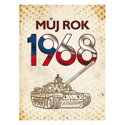 Můj rok 1968, 2. vydání - Alena Breuerová