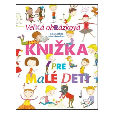 Veľká obrázková knižka pre malé deti - Bohumil Říha; Milena Lukešová