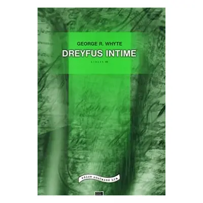 Dreyfus Intime - George R. Whyte