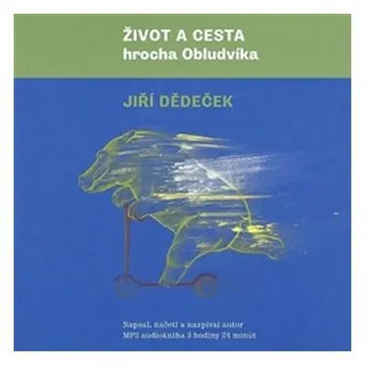 Život a cesta hrocha Obludvíka - CD - Jiří Dědeček