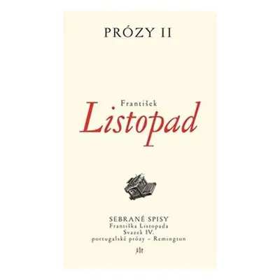 Prózy II - Sebrané spisy Františka Listopada – Svazek IV. portugalské prózy - Remington - Franti