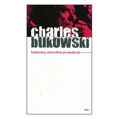 Zápisky starého prasáka - Charles Bukowski