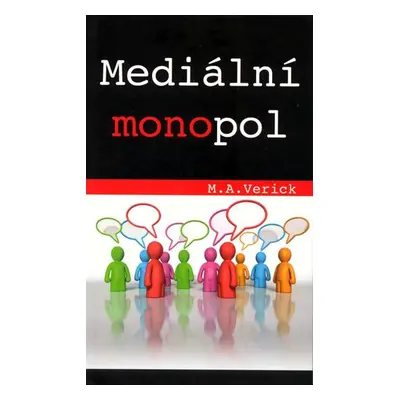 Mediální monopol - M. A. Verick