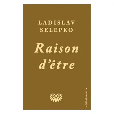 Raison d’etre - Ladislav Selepko