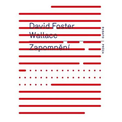 Zapomnění - David Foster Wallace