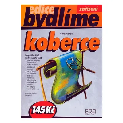 Koberce - edice Bydlíme - Věra Pidrová