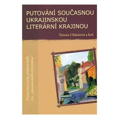 Putování současnou ukrajinskou literární krajinou - Tereza Chlaňová