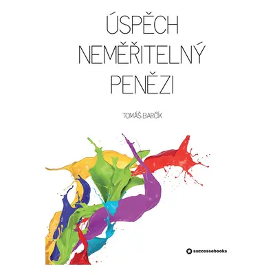 Úspěch neměřitelný penězi - Tomáš Barčík