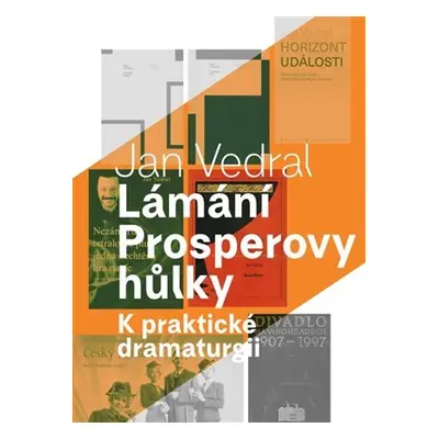 Lámání Prosperovy hůlky - K praktické dramaturgii - Jan Vedral