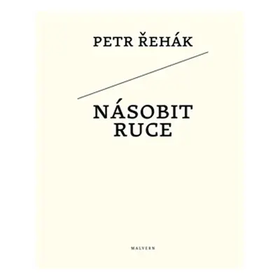 Násobit ruce - Petr Rehák