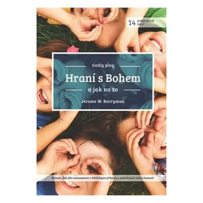 Hraní s Bohem a jak na to - Jerome W. Berryman