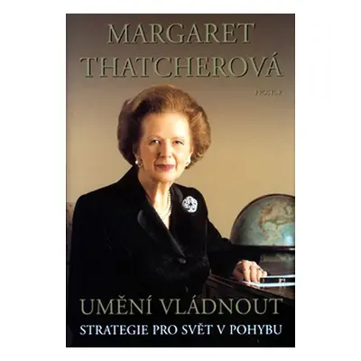 Umění vládnout - Margaret Thatcher