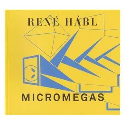 René Hábl - Micromegas / 2001 - 2011 / - René Hábl