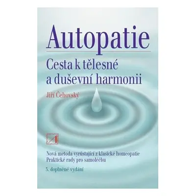 Autopatie - cesta k tělesné a duševní harmonii - Jiří Čehovský