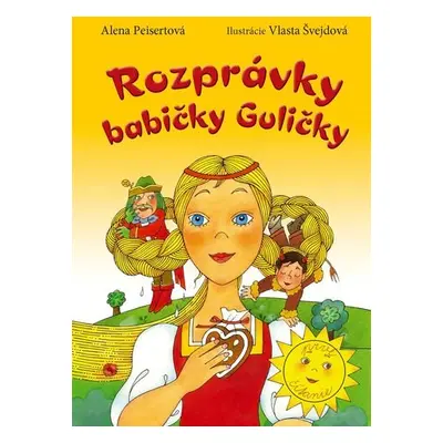 Rozprávky babičky Guličky - Alena Peisertová; Vlasta Švejdová