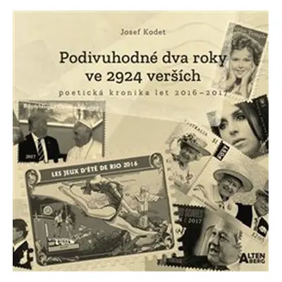 Podivuhodné dva roky ve 2924 verších - poetická kronika let 2016-2017 - Josef Kodet