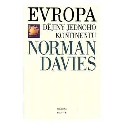 Evropa - dějiny jednoho kontinentu - Norman Davies