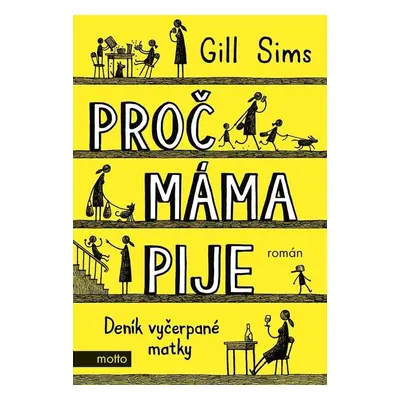 Proč máma pije - Deník vyčerpané matky, 2. vydání - Gill Sims