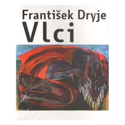 Vlci - František Dryje