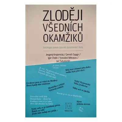 Zloději všedních okamžiků - Antologie poezie básníků lianozovské školy - Jan Machonin