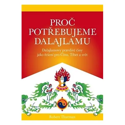 Proč potřebujeme Dalajlamu - Robert Thurman