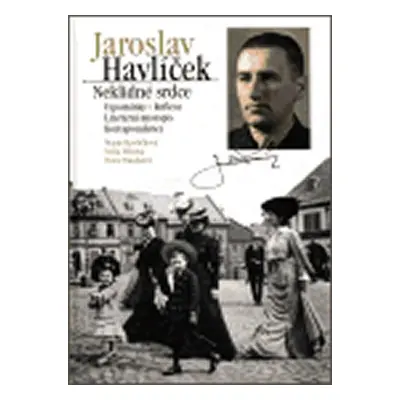 Jaroslav Havlíček - Neklidné srdce - Marie Havlíčková